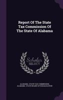 Report Of The State Tax Commission Of The State Of Alabama... 1275578470 Book Cover