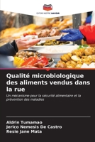 Qualité microbiologique des aliments vendus dans la rue: Un mécanisme pour la sécurité alimentaire et la prévention des maladies (French Edition) 6205026872 Book Cover