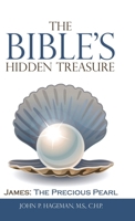 The Bible's Hidden Treasure: James: the Precious Pearl 1973692856 Book Cover