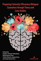 Preparing Culturally Efficacious Bilingual Counselors Through Theory and Case Studies 1433196999 Book Cover