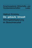 Die Gebaute Umwelt: Wohngebietsplanung Im Bewohnerurteil 3322954765 Book Cover