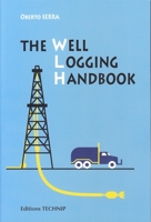 THE WELL LOGGING HANDBOOK 2710809125 Book Cover