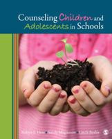 Counseling Children and Adolescents in Schools 1412990874 Book Cover