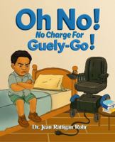 Oh No! No Charge For Guely-Go! B0G2KFPPBT Book Cover