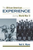 The African American Experience During World War II 1442200162 Book Cover