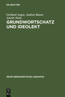 Grundwortschatz Und Ideolekt: Empirische Untersuchungen Zur Semantischen Und Lexikalischen Struktur Des Kindlichen Wortschatzes 3484102810 Book Cover