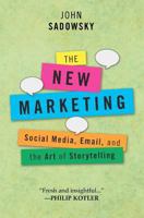 The New Marketing: social media, email and the art of storytelling 1470021528 Book Cover