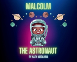 Malcolm The Astronaut B0FKQQ2TW3 Book Cover
