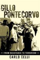 Gillo Pontecorvo: From Resistance to Terrorism 0810854406 Book Cover