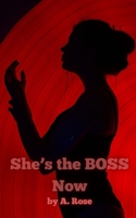 She's the Boss Now B09GZK77TZ Book Cover