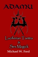 ADAMU - Luciferian Tantra and Sex Magick 1411690656 Book Cover