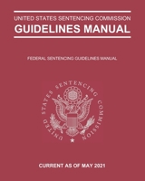 Federal Sentencing Guidelines Manual: Annotated (includes reference sentencing table on the back cover) B089LYGYD9 Book Cover