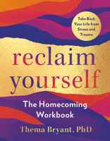 Reclaim Yourself: A Homecoming Workbook 0593715292 Book Cover