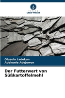 Der Futterwert von Süßkartoffelmehl (German Edition) 6209664865 Book Cover