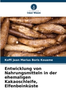 Entwicklung von Nahrungsmitteln in der ehemaligen Kakaoschleife, Elfenbeinküste 6205878577 Book Cover