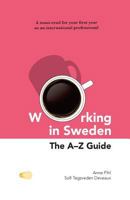 Working in Sweden: The A-Z Guide 9198471538 Book Cover
