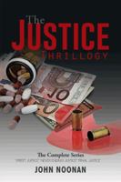 The Justice Thrillogy: The Complete Series 1491897651 Book Cover