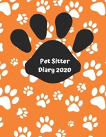 Pet Sitter Diary 2020: Appointment diary to record all your pet sitting appointment times & client details. Day to a page with hourly appointments. ... animal carers. Orange paw print design 171118103X Book Cover