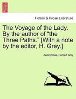 The Voyage of the Lady, by the Author of 'The Three Paths'. 124135393X Book Cover