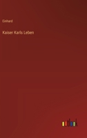 Kaiser Karls Leben (German Edition) 3563166072 Book Cover