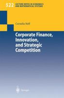 Corporate Finance, Innovation, and Strategic Competition 3540442944 Book Cover