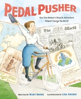 Pedal Pusher: How One Woman's Bicycle Adventure Helped Change the World 125083712X Book Cover