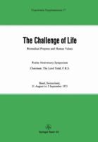 The Challenge of Life: Biomedical Progress and Human Values 3034858663 Book Cover