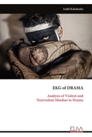 EKG of DRAMA: Analysis of Violent and Nonviolent Mindset in Drama 9999331777 Book Cover