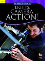 LIGHTS, CAMERA, ACTION! INSIDE SCIENCE READERS (Inside Science: Science and Technology) 1591987148 Book Cover