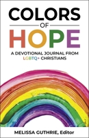 Colors of Hope: A Devotional Journal from LGBTQ+ Christians 0827207476 Book Cover