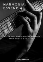 Harmonia Essencial - Dicionário completo de acordes para Violão e Guitarra B093JZTC4N Book Cover