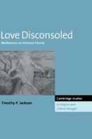 Love Disconsoled: Meditations on Christian Charity (Cambridge Studies in Religion and Critical Thought) 0521158788 Book Cover