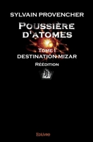 Poussière d'atomes - Tome 1: Destination Mizar (French Edition) 2414261242 Book Cover