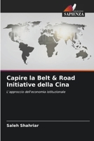 Capire la Belt & Road Initiative della Cina: L'approccio dell'economia istituzionale 6204125273 Book Cover