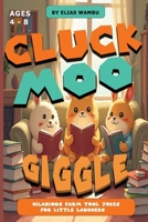 CLUCK MOO GIGGLE: Hilarious farm tool jokes for little laughers | Farm Tool Jokes for Kids Ages 4–8 – A Laugh-Out-Loud Joke Book Full of Silly Tools, ... Barnyard Fun most suitable to young readers. B0FCY5SYMT Book Cover