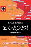 Faltering Europa: Book 7 of the Blitzkrieg Alternate Series B09HN5K3W3 Book Cover