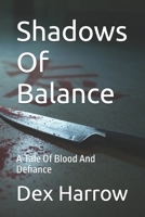 Shadows Of Balance: A Tale Of Blood And Defiance B0FD8Y92PX Book Cover