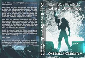 Shell Override: Book 2 of Electric Cognition B0G1RV3Z12 Book Cover