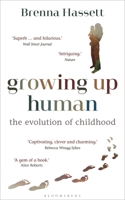 Growing Up Human: The Evolution of Childhood 1472975758 Book Cover