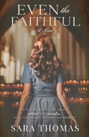 Even the Faithful B0G7V4MMB2 Book Cover