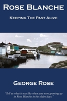 Rose Blanche: Keeping the Past Alive 1998555046 Book Cover