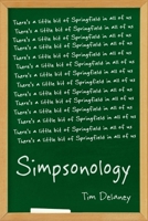 Simpsonology: There's a Little Bit of Springfield in All of Us 1591025591 Book Cover