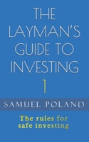 THE LAYMAN'S GUIDE TO INVESTING 1: The rules for safe investing null Book Cover