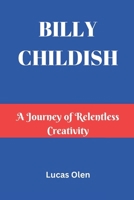 Billy Childish: A Journey of Relentless Creativity B0DW93YTGH Book Cover