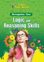 Strengthen Your Logic and Reasoning Skills 1499489846 Book Cover