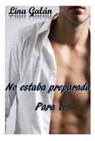 No estaba preparada para ti 1519538944 Book Cover
