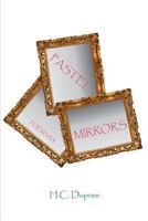 Pastel Mirrors-Poems by H.C. Dupree 1492228273 Book Cover