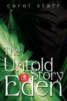 The Untold Story Of Eden 1434320154 Book Cover