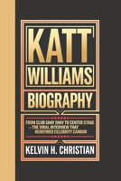 KATT WILLIAMS BIOGRAPHY: From Club Shay Shay to Center Stage – The Viral Interview That Redefined Celebrity Candor B0F4R5WT36 Book Cover