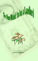 So You Want to Be a Landlord 1410712052 Book Cover